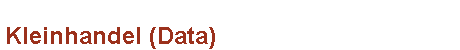 Kleinhandel (Data)