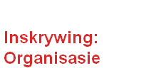 Inskrywing:
Organisasie