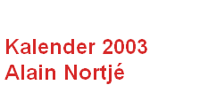 Kalender 2003
Alain Nortj�