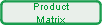 Product
Matrix