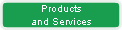 Products
and Services