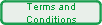 Terms and
Conditions